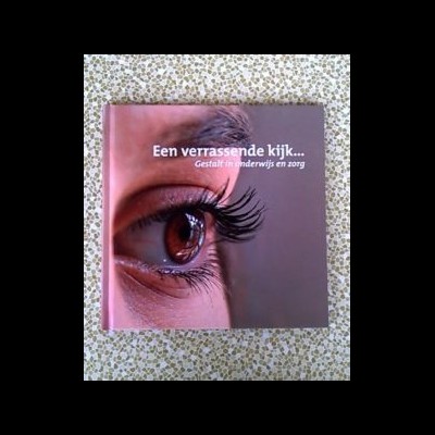 Een verrassende kijk… : Gestalt in onderwijs en zorg
